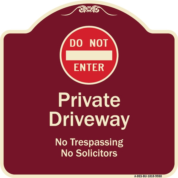 Designer Series-Do Not Enter Private Driveway No Trespassing Or Solicitors Wit, 18" H, BU-1818-9980